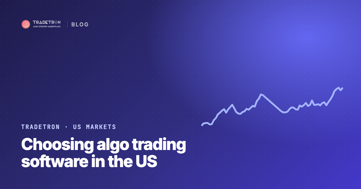 How to Choose Algo Trading Software for US Markets: A 10-Point Checklist